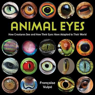 Picture of Animal Eyes: How Creatures See and How Their Eyes Have Adapted to Their World