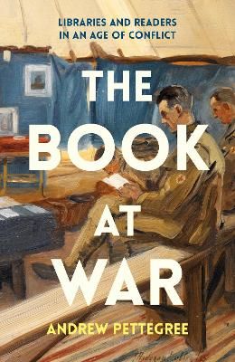 Picture of The Book at War: Libraries and Readers in an Age of Conflict
