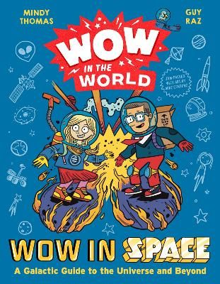 Picture of Wow in the World: Wow in Space: A Galactic Guide to the Universe and Beyond