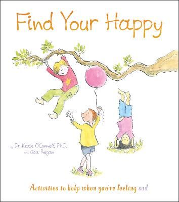 Picture of Find Your Happy: Activities to help when you're feeling sad