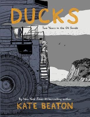 Picture of Ducks: Two Years in the Oil Sands: One of Barack Obama's Favourite Books of 2022