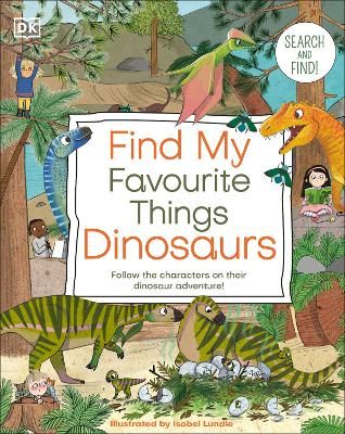 Picture of Find My Favourite Things Dinosaurs: Search and Find! Follow the Characters on Their Dinosaur Adventure!