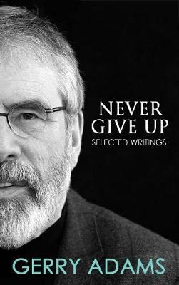 Picture of Never Give Up: Selected Writings