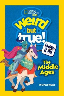 Picture of Weird But True Know-It-All: The Middle Ages (Weird But True)