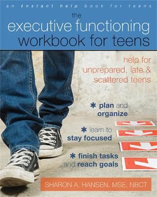 Picture of Executive Functioning Workbook for Teens: Help for Unprepared, Late, and Scattered Teens