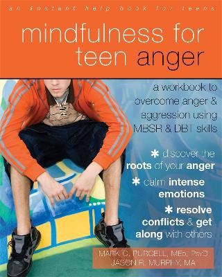Picture of Mindfulness for Teen Anger: A Workbook to Overcome Anger and Aggression Using MBSR and DBT Skills