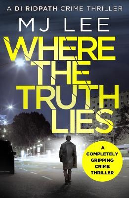 Picture of Where The Truth Lies: A completely gripping crime thriller