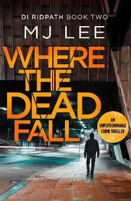 Picture of Where The Dead Fall: A completely gripping crime thriller