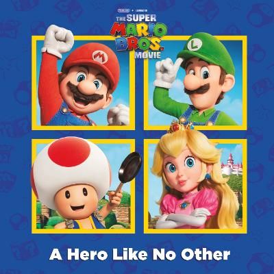 Picture of A A Hero Like No Other (Nintendo and Illumination present The Super Mario Bros. Movie)