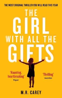 Picture of The Girl With All The Gifts: The most original thriller you will read this year