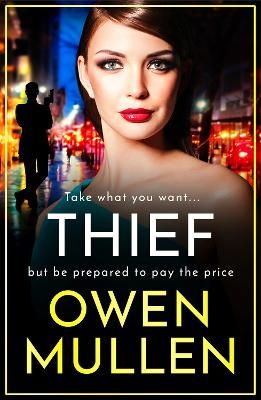 Picture of Thief: The BRAND NEW gripping, addictive, gritty thriller from Owen Mullen