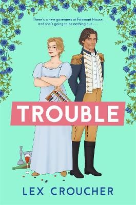 Picture of Trouble: The new laugh-out-loud Regency romp from Lex Croucher