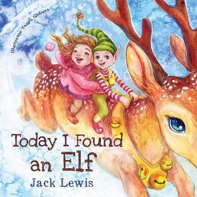 Picture of Today I Found an Elf: A magical children's Christmas story about friendship and the power of imagination