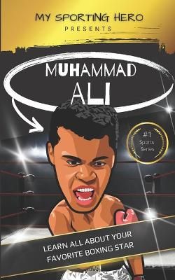 Picture of My Sporting Hero: Muhammad Ali: Learn all about your favorite boxing star