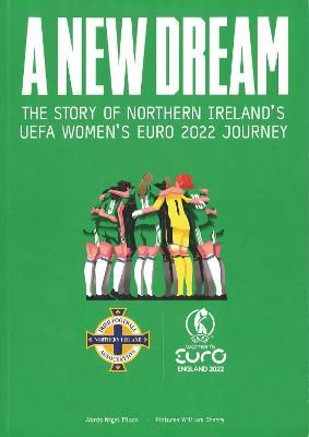Picture of A New Dream: The Story of Northern Ireland's UEFA Women's Euro 2022 Journey