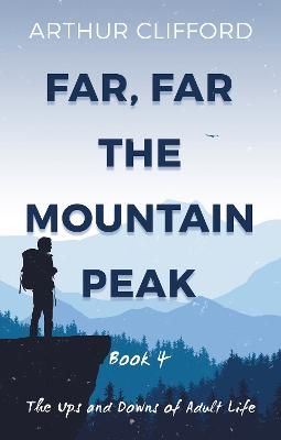 Picture of Far, Far the Mountain Peak: Book 4: The Ups and Downs of Adult Life