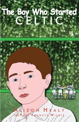 Picture of The Boy Who Started Celtic