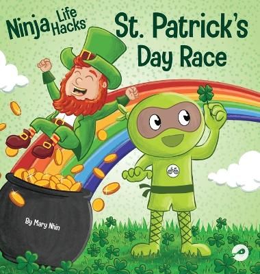 Picture of Ninja Life Hacks St. Patrick's Day Race: A Rhyming Children's Book About a St. Patty's Day Race, Leprechuan and a Lucky Four-Leaf Clover