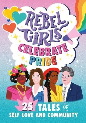 Picture of Rebel Girls Celebrate Pride: 25 Tales of Self-Love and Community