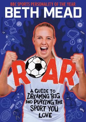 Picture of ROAR: A Guide to Dreaming Big and Playing the Sport You Love