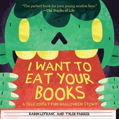 Picture of I Want to Eat Your Books: A Deliciously Fun Halloween Story
