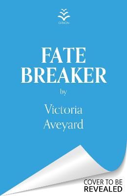 Picture of Fate Breaker: The epic conclusion to the Sunday Times bestselling Realm Breaker series from the author of global sensation Red Queen