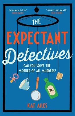 Picture of The Expectant Detectives: The hilarious cosy crime mystery where pregnant women turn detective