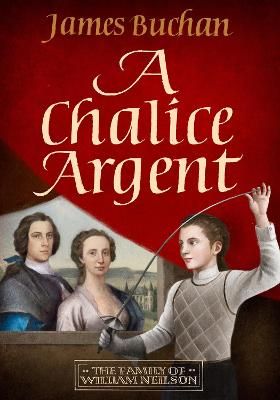 Picture of A Chalice Argent: The Story of William Neilson, Volume 2
