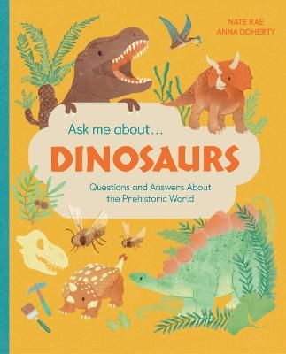 Picture of Ask Me About... Dinosaurs: Questions and Answers about Dinosaurs and the Prehistoric World!