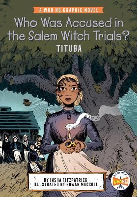 Picture of Who Was Accused in the Salem Witch Trials?: Tituba: A Who HQ Graphic Novel