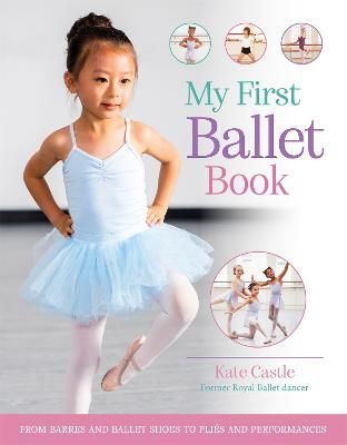 Picture of My First Ballet Book: From barres and ballet shoes to plies and performances
