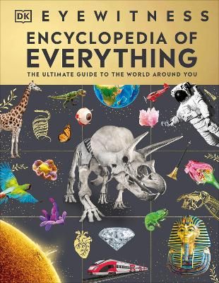 Picture of Eyewitness Encyclopedia of Everything: The Ultimate Guide to the World Around You