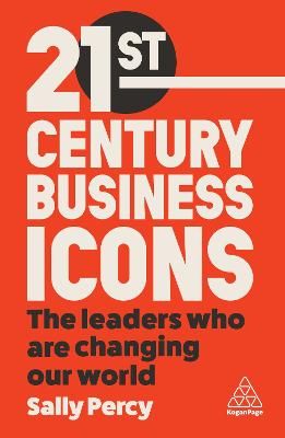 Picture of 21st Century Business Icons: The Leaders Who Are Changing our World