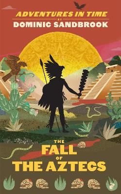 Picture of Adventures in Time: The Fall of the Aztecs