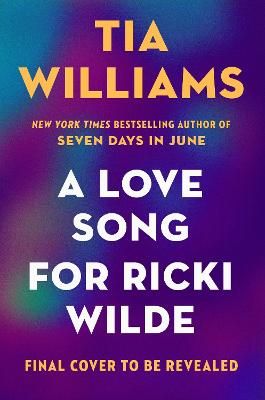 Picture of A Love Song for Ricki Wilde: the epic new romance from the author of Seven Days in June