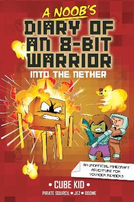 Picture of A Noob's Diary of an 8-Bit Warrior: Into the Nether
