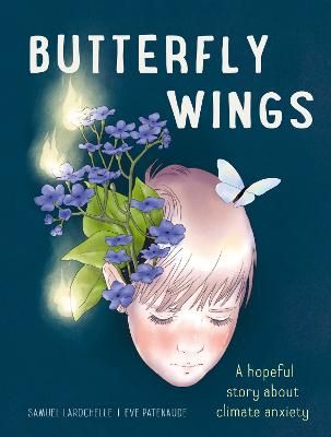 Picture of Butterfly Wings: A Hopeful Story About Climate Anxiety