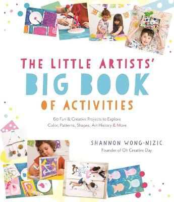 Picture of The Little Artists' Big Book of Activities: 60 Fun and Creative Projects to Explore Color, Patterns, Shapes, Art History and More
