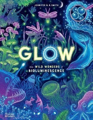 Picture of Glow: The wild wonders of bioluminescence