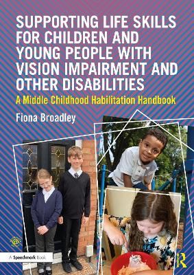 Picture of Supporting Life Skills for Children and Young People with Vision Impairment and Other Disabilities: A Middle Childhood Habilitation Handbook