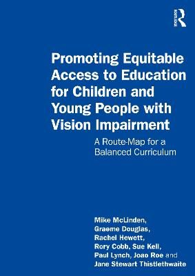 Picture of Promoting Equitable Access to Education for Children and Young People with Vision Impairment: A Route-Map for a Balanced Curriculum
