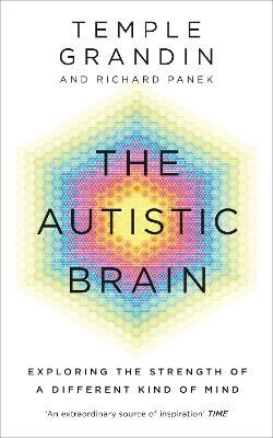 Picture of The Autistic Brain: understanding the autistic brain by one of the most accomplished and well-known adults with autism in the world