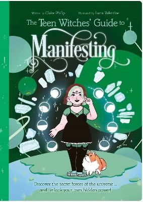 Picture of The Teen Witches' Guide to Manifesting: Discover the Secret Forces of the Universe ... and Unlock Your Own Hidden Power!