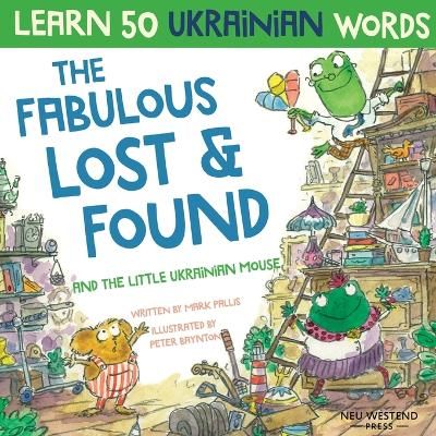 Picture of The Fabulous Lost & Found and the little Ukrainian mouse: heartwarming & fun bilingual English Ukrainian book for kids to learn 50 Ukrainian words