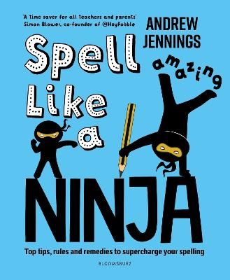 Picture of Spell Like a Ninja: Top tips, rules and remedies to supercharge your spelling