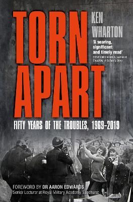 Picture of Torn Apart: Fifty Years of the Troubles, 1969-2019