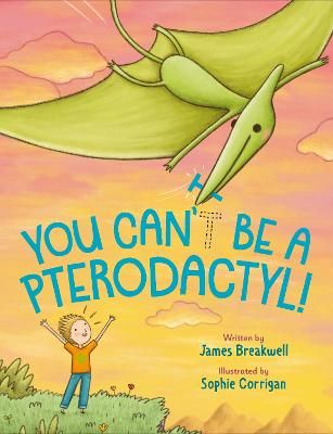 Picture of You Can't Be a Pterodactyl!