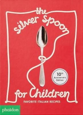 Picture of The Silver Spoon for Children New Edition: Favorite Italian Recipes