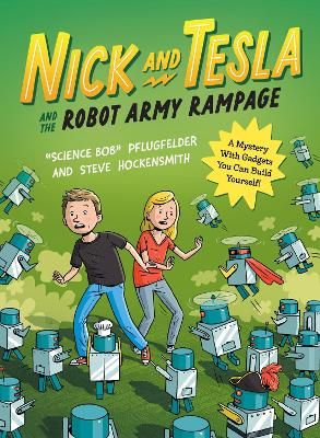 Picture of Nick and Tesla and the Robot Army Rampage: A Mystery with Gadgets You Can Build Yourself