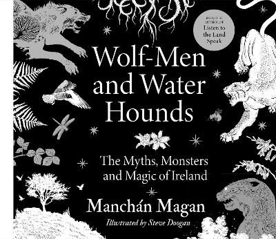 Picture of Wolf-Men and Water Hounds: The Myths, Monsters and Magic of Ireland